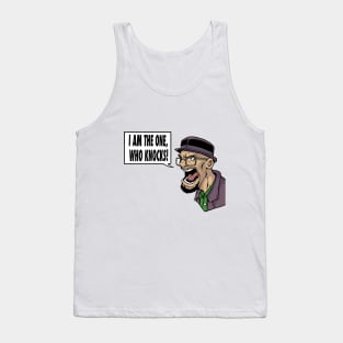 I am the one who knocks! Tank Top